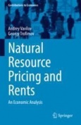 “Natural Resource Pricing and Rents. An Economic Analysis”